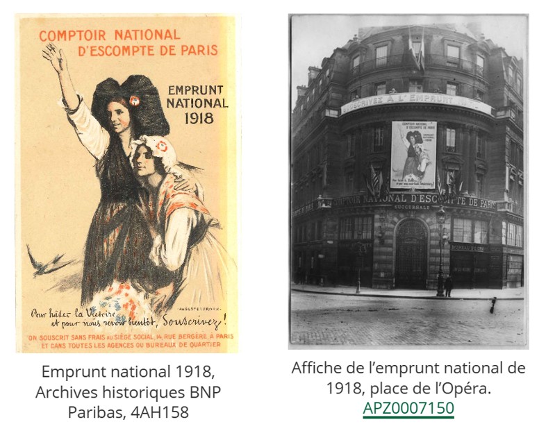 Emprunt national 1918, Archives historiques BNP Paribas, 4AH158
&
Affiche de l’emprunt national de 1918, place de l’Opéra. APZ0007150